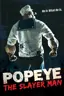 Popeye the Slayer Man