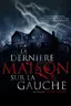 La dernière maison sur la gauche