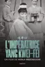 L'impératrice Yang Kwei-Fei