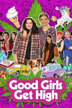 good girls get high