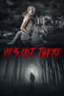 he's out there