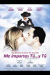 me importas tú... y tú