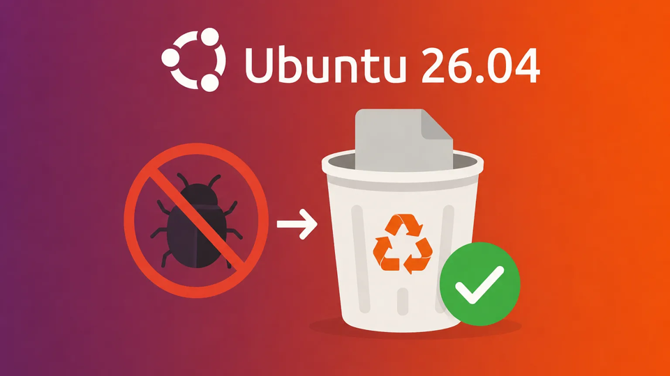 Ubuntu 26.04 corrige un bug agaçant dans la corbeille