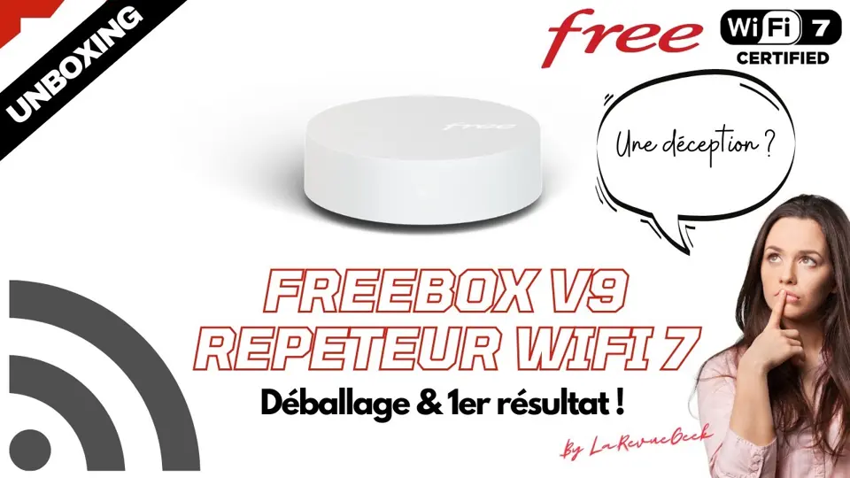 Unboxing et 1er test du Répéteur WIFI 7 Free de la Freebox Ultra, une Déception ?