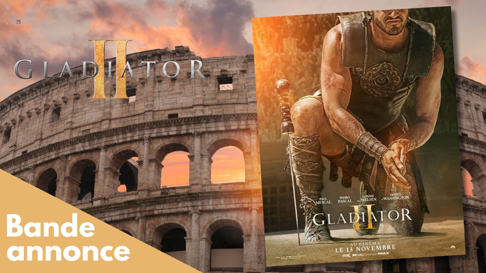 Gladiator 2 : voici la 1ère bande annonce tant attendu !